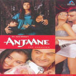 Anjaane (2005) Mp3 Songs